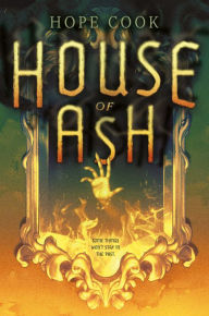 Title: House of Ash, Author: Hope Cook