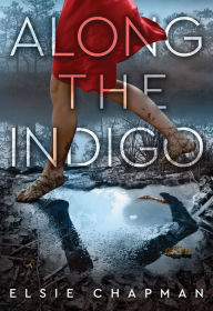 Title: Along the Indigo, Author: Elsie Chapman