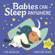 Title: Babies Can Sleep Anywhere, Author: Lisa Wheeler