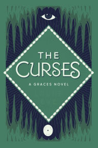 Title: The Curses: A Graces Novel, Author: Laure Eve