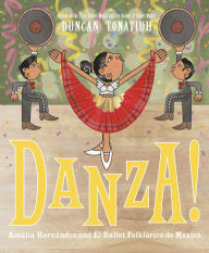 Title: Danza!: Amalia Hernández and El Ballet Folklórico de México, Author: Duncan Tonatiuh