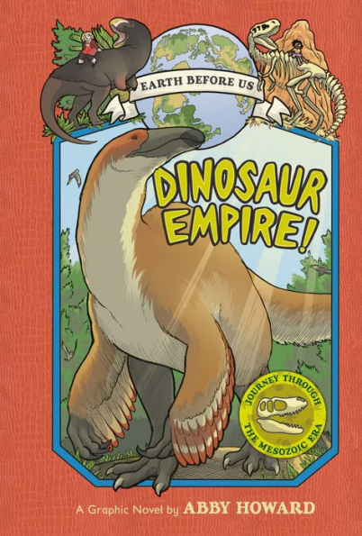 Dinosaur Empire! (Earth Before Us #1): Journey through the Mesozoic Era