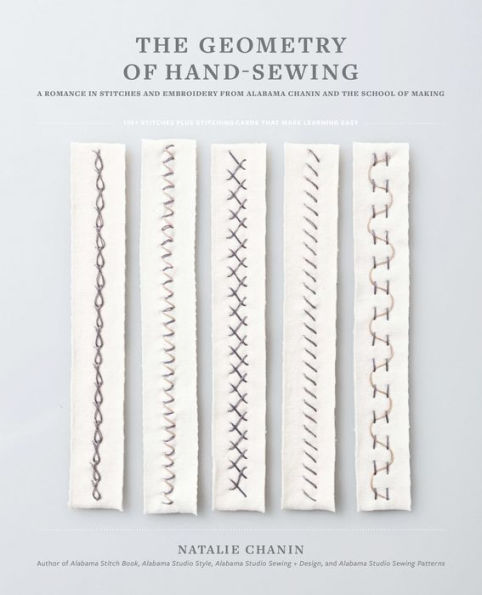 The Geometry of Hand-Sewing: A Romance in Stitches and Embroidery from Alabama Chanin and The School of Making