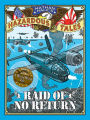 Raid of No Return (Nathan Hale's Hazardous Tales Series #7): A World War II Tale of the Doolittle Raid