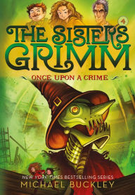 Title: Once Upon a Crime (Sisters Grimm Series #4) (10th Anniversary Edition), Author: Michael Buckley