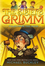 Title: Tales from the Hood (The Sisters Grimm #6): 10th Anniversary Edition, Author: Michael Buckley