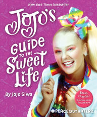 Title: JoJo's Guide to the Sweet Life: #PeaceOutHaterz, Author: JoJo Siwa