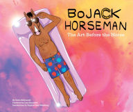 Title: BoJack Horseman: The Art Before the Horse, Author: Chris McDonnell