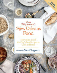 Title: Tom Fitzmorris's New Orleans Food: More Than 250 of the City's Best Recipes to Cook at Home, Author: Tom Fitzmorris