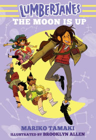 Title: The Moon Is Up (Lumberjanes Novel #2), Author: Mariko Tamaki