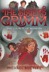Title: The Council of Mirrors (Sisters Grimm Series #9) (10th Anniversary Edition), Author: Michael Buckley