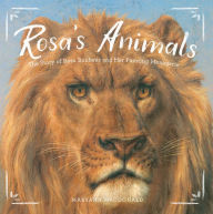 Title: Rosa's Animals: The Story of Rosa Bonheur and Her Painting Menagerie, Author: Maryann Macdonald