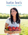 Katie Lee's Easy-Breezy Eats: The Endless Summer Cookbook