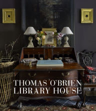 Title: Thomas O'Brien: Library House, Author: Thomas O'Brien