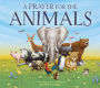 A Prayer for the Animals