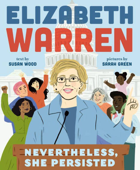 Elizabeth Warren: Nevertheless, She Persisted