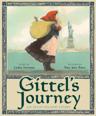 Title: Gittel's Journey: An Ellis Island Story, Author: Lesléa Newman