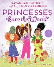 Title: Princesses Save the World (Princess Penelope Pineapple Series #2), Author: Savannah Guthrie