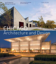Title: Chicago Architecture and Design (3rd edition), Author: Jay Pridmore