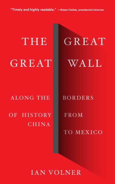 The Great Great Wall: Along the Borders of History from China to Mexico