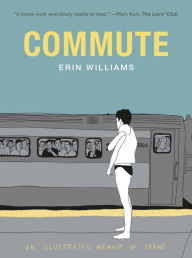 Title: Commute: An Illustrated Memoir of Female Shame, Author: Erin Williams