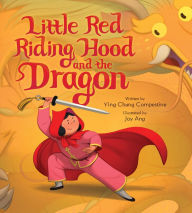 Title: Little Red Riding Hood and the Dragon, Author: Ying Chang Compestine