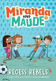 Title: Recess Rebels (Miranda and Maude #3), Author: Emma Wunsch