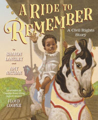 Title: A Ride to Remember: A Civil Rights Story, Author: Sharon Langley