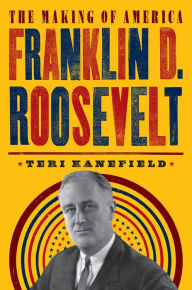 Title: Franklin D. Roosevelt, Author: Teri Kanefield