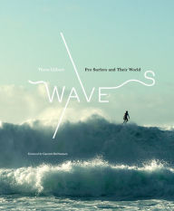 Title: Waves: Pro Surfers and Their World, Author: Thom Gilbert
