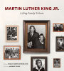 Martin Luther King Jr.: A King Family Tribute