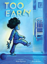 Title: Too Early, Author: Nora Ericson