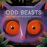 Title: Odd Beasts: Meet Nature's Weirdest Animals, Author: Laura Gehl