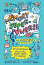 Memory Superpowers!: An Adventurous Guide to Remembering What You Don't Want to Forget