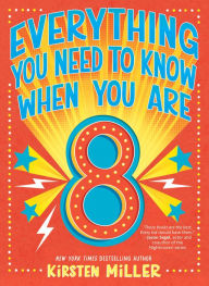 Title: Everything You Need to Know When You Are 8, Author: Kirsten Miller