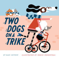 Title: Two Dogs on a Trike: Count to Ten and Back Again, Author: Gabi Snyder
