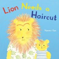 Title: Lion Needs a Haircut, Author: Hyewon Yum
