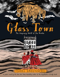 Title: Glass Town: The Imaginary World of the Brontës, Author: Isabel Greenberg
