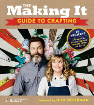 Title: The Making It Guide to Crafting, Author: Creators of Making It