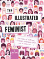 The Illustrated Feminist: 100 Years of Suffrage, Strength, and Sisterhood in America