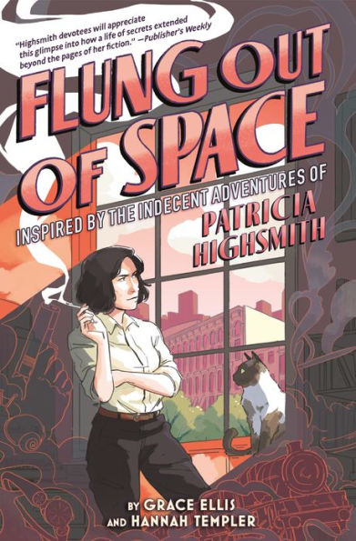 Flung Out of Space: Inspired by the Indecent Adventures of Patricia Highsmith