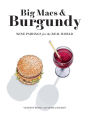 Big Macs & Burgundy: Wine Pairings for the Real World