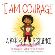 Title: I Am Courage: A Book of Resilience, Author: Susan Verde