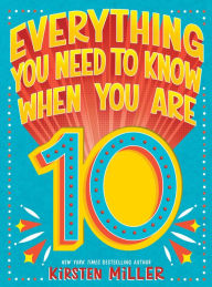 Title: Everything You Need to Know When You Are 10, Author: Kirsten Miller