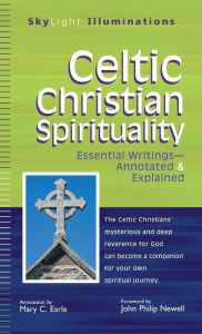 Title: Celtic Christian Spirituality: Essential Writings Annotated & Explained, Author: Mary C. Earle