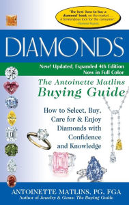 Title: Diamonds (4th Edition): The Antoinette Matlins Buying Guide-How to Select, Buy, Care for & Enjoy Diamonds with Confidence and Knowledge, Author: Antoinette Matlins PG