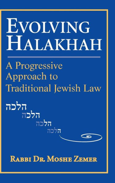 Evolving Halakhah: A Progressive Approach to Traditional Jewish Law