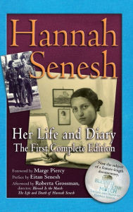 Title: Hannah Senesh: Her Life and Diary, the First Complete Edition, Author: Hannah Senesh