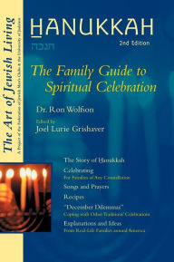 Title: Hanukkah (Second Edition): The Family Guide to Spiritual Celebration, Author: Ron Wolfson