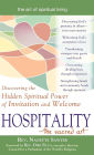 Hospitality-The Sacred Art: Discovering the Hidden Spiritual Power of Invitation and Welcome